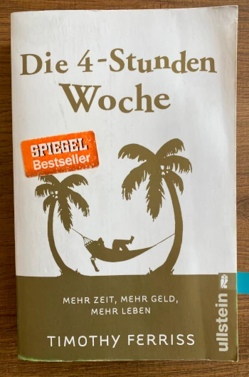 Die 4-Stunden Woche. Timothy Ferriss